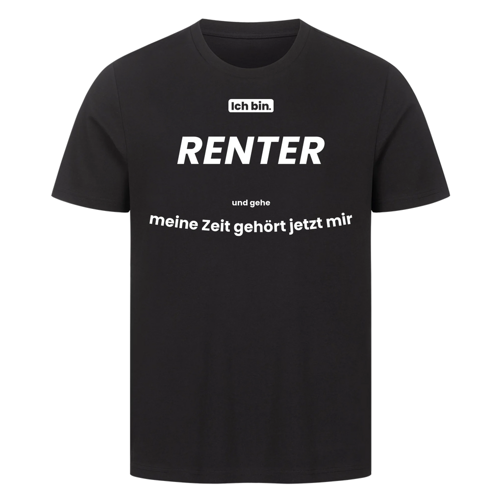 Ich bin. RENTER und meine Zeit gehört jetzt mir