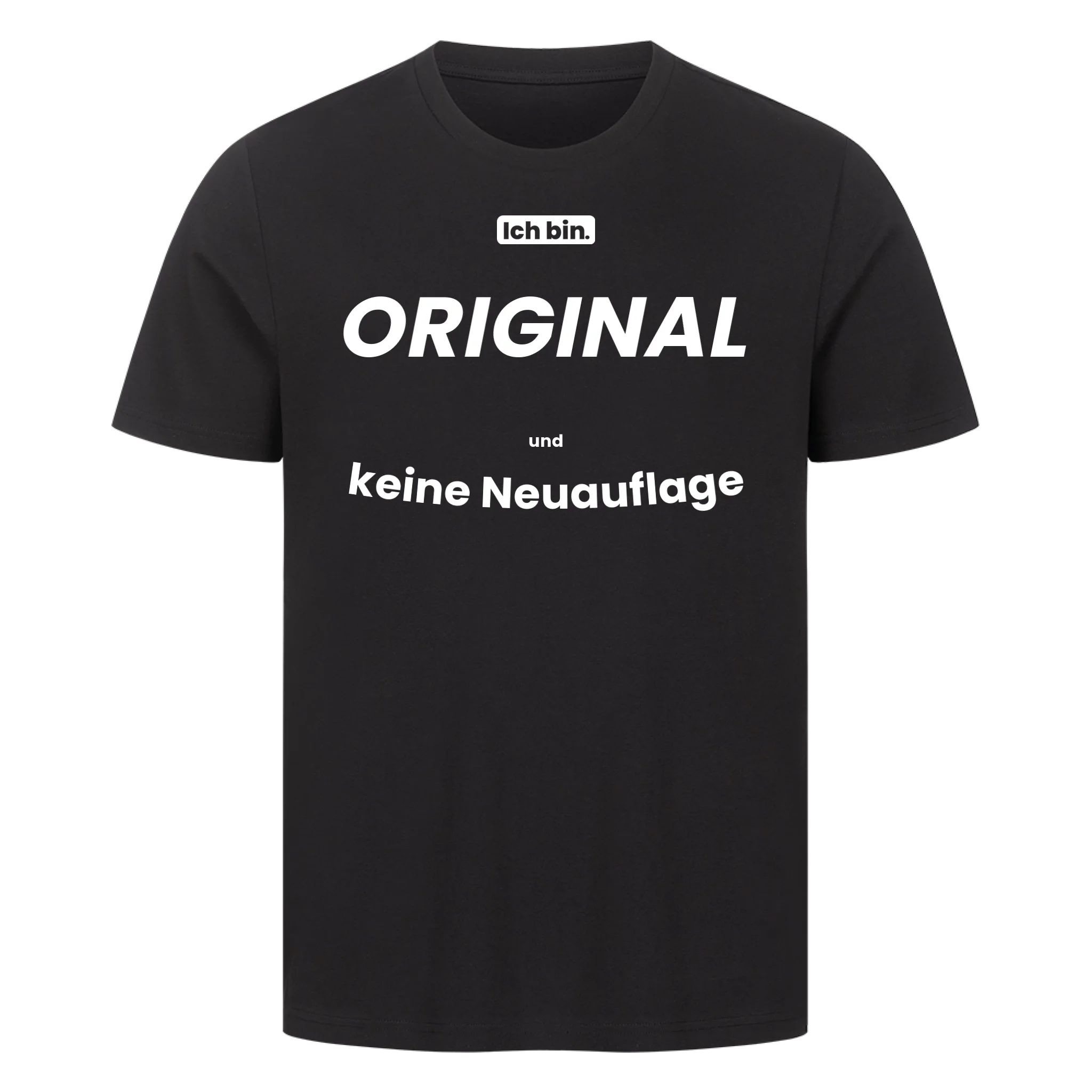 Ich bin. ORIGINAL und keine Neuauflage